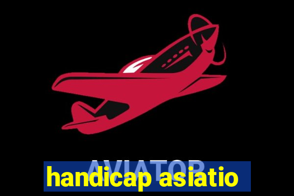 handicap asiatio