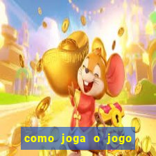 como joga o jogo do tigrinho