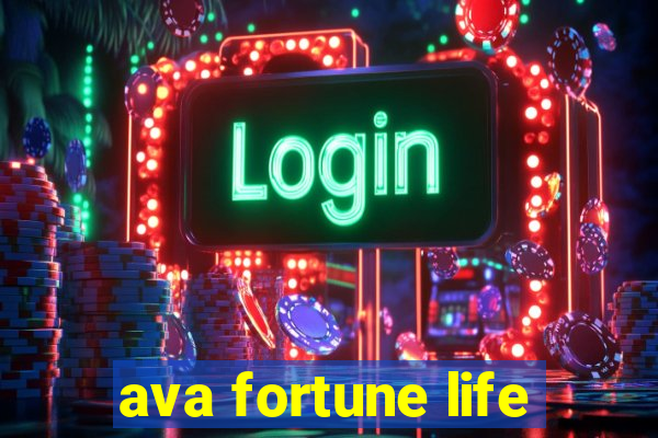 ava fortune life