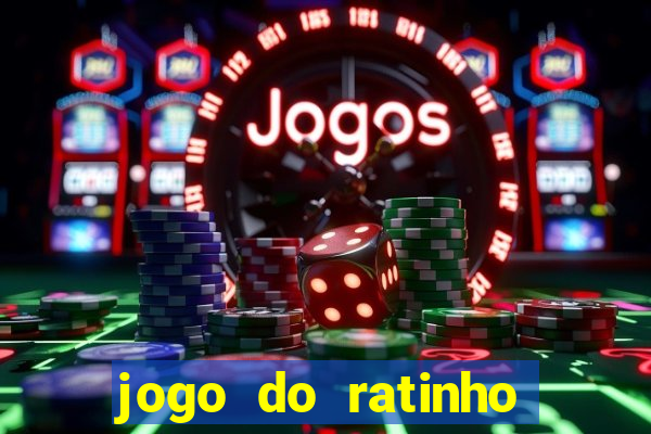 jogo do ratinho que da dinheiro