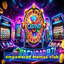 empowered mamas club