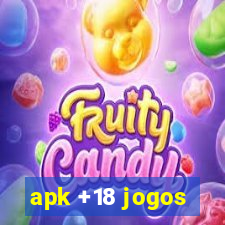 apk +18 jogos