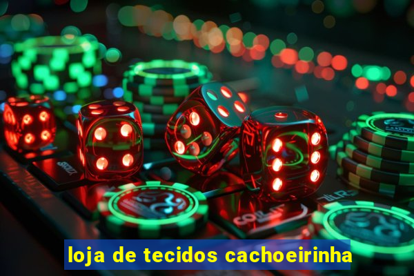 loja de tecidos cachoeirinha