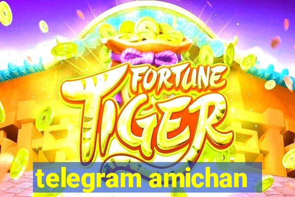 telegram amichan