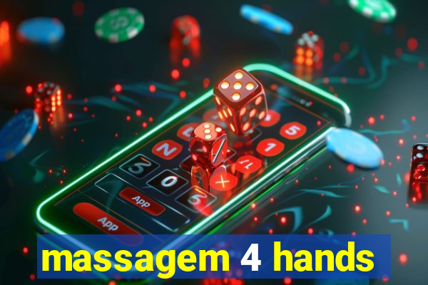 massagem 4 hands