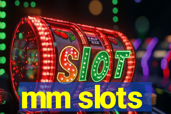 mm slots