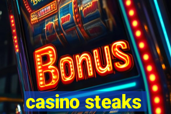 casino steaks