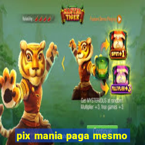 pix mania paga mesmo