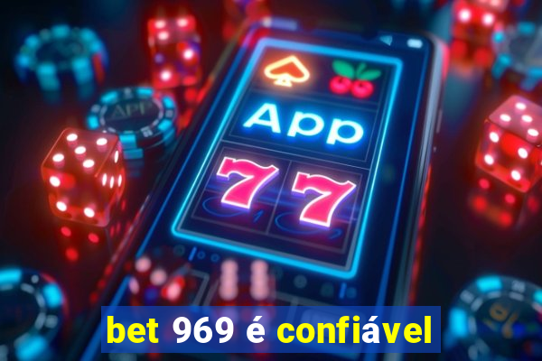 bet 969 é confiável