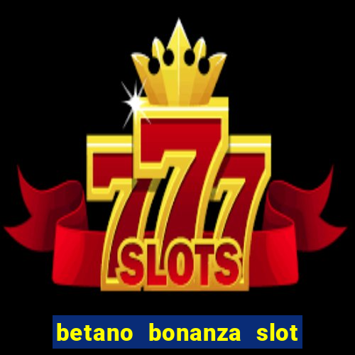 betano bonanza slot grátis cassino betano