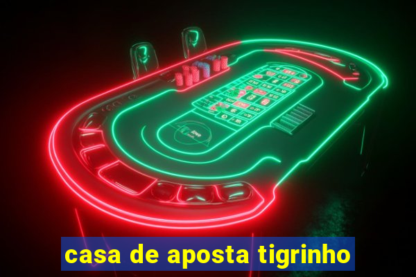 casa de aposta tigrinho