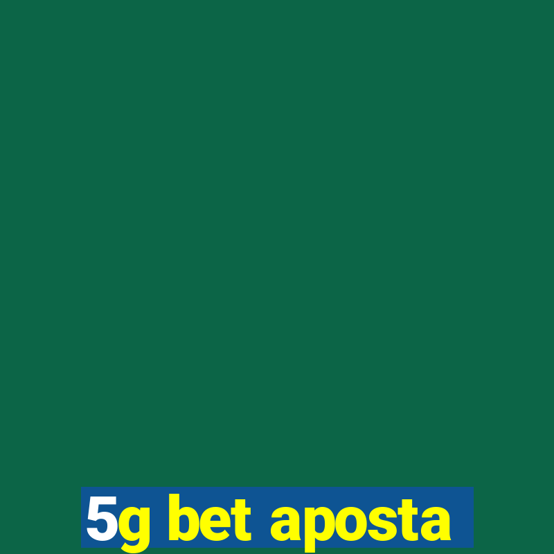 5g bet aposta