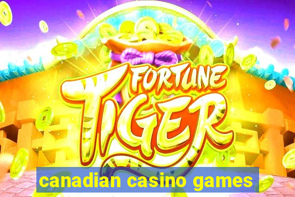 canadian casino games