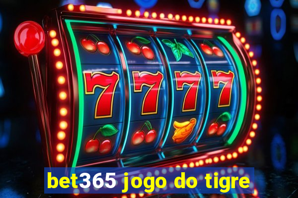 bet365 jogo do tigre