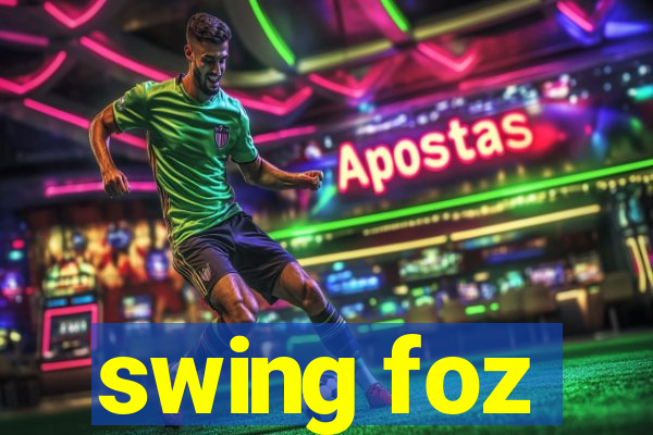 swing foz