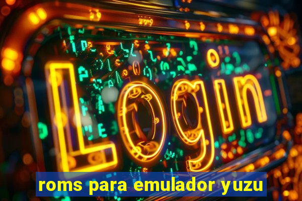 roms para emulador yuzu