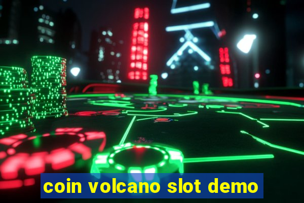 coin volcano slot demo