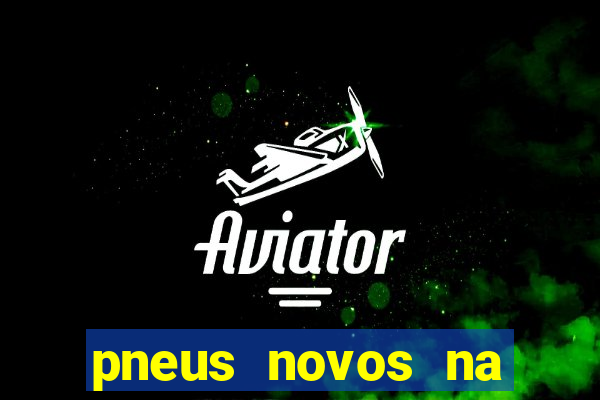 pneus novos na frente ou atrás auto esporte