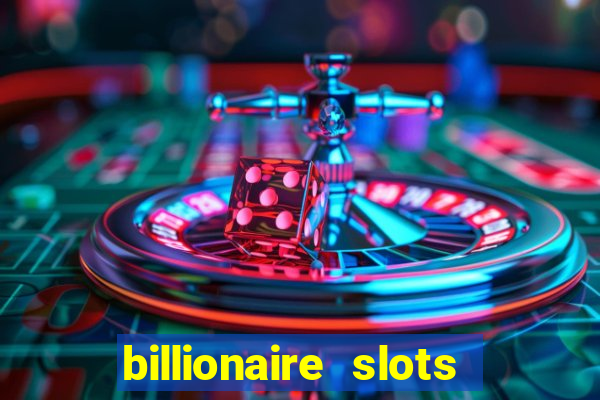 billionaire slots slots game