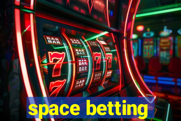 space betting