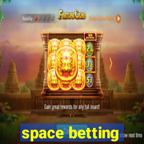 space betting