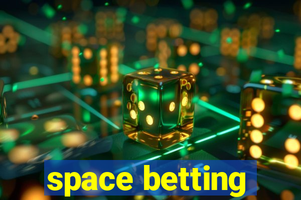 space betting