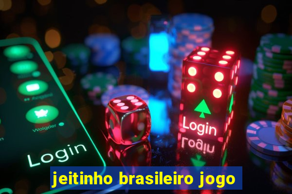 jeitinho brasileiro jogo