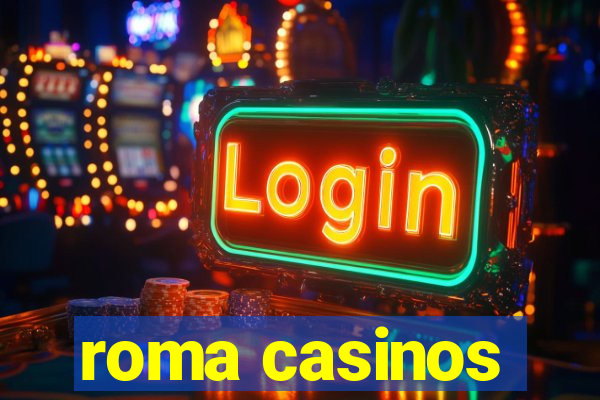 roma casinos