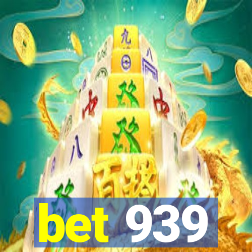 bet 939