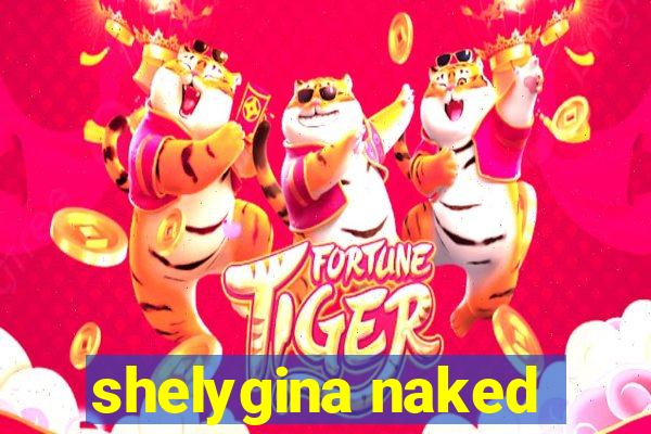 shelygina naked