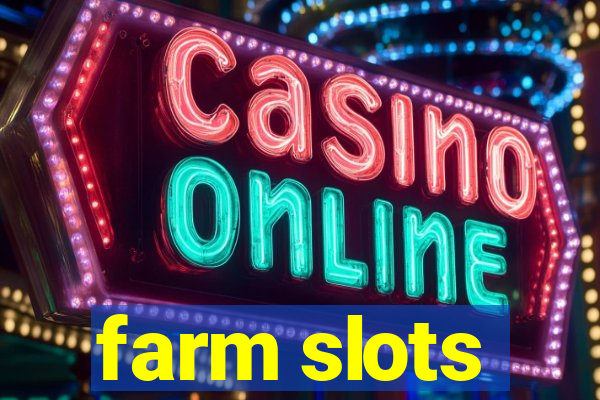 farm slots