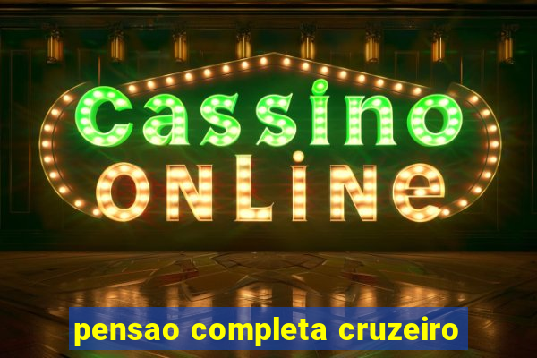 pensao completa cruzeiro