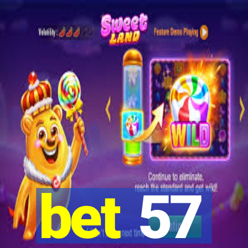 bet 57