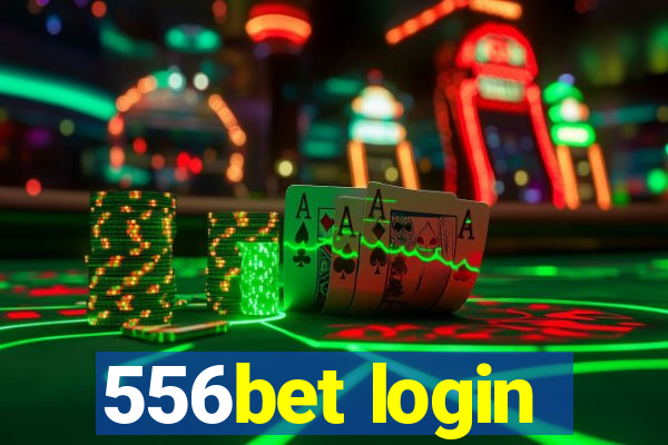 556bet login