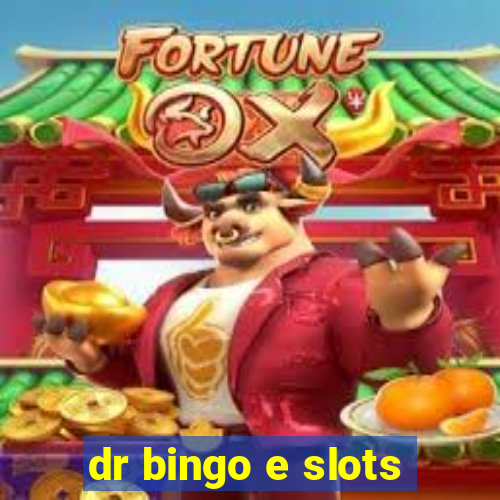 dr bingo e slots