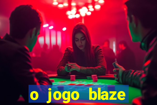 o jogo blaze casino paga mesmo