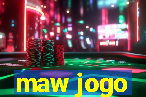 maw jogo