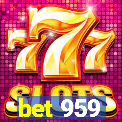 bet 959