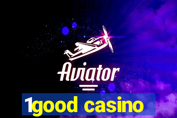 1good casino