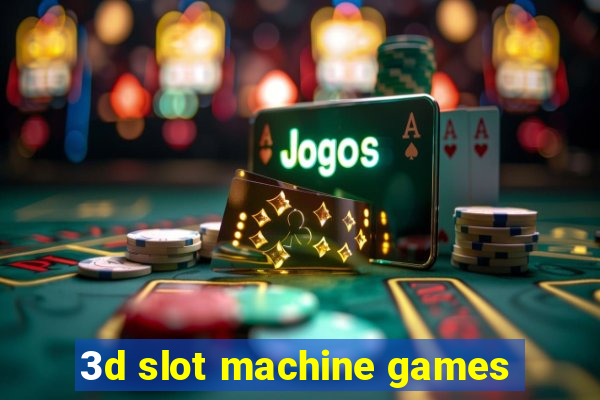 3d slot machine games