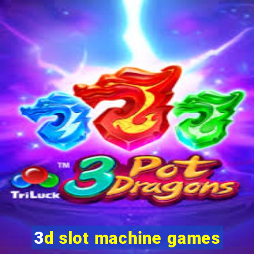 3d slot machine games