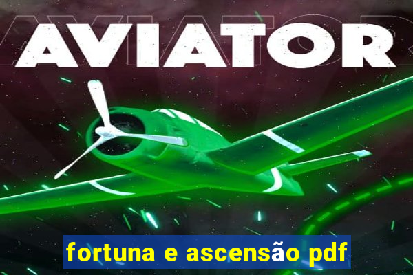 fortuna e ascensão pdf