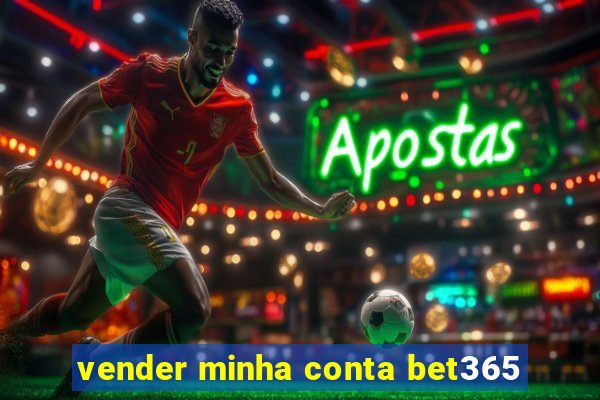 vender minha conta bet365