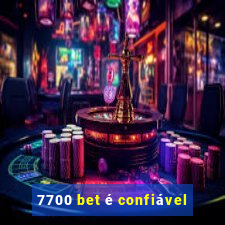 7700 bet é confiável