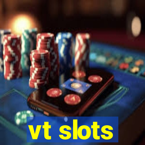 vt slots