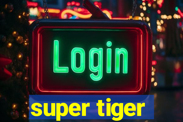 super tiger