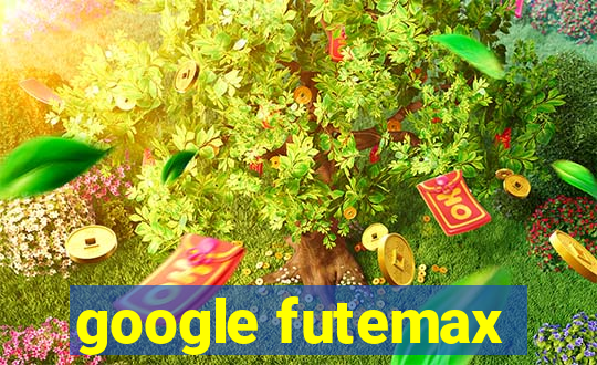 google futemax