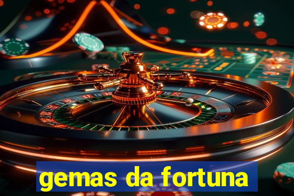 gemas da fortuna