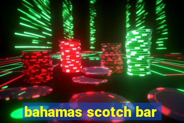 bahamas scotch bar