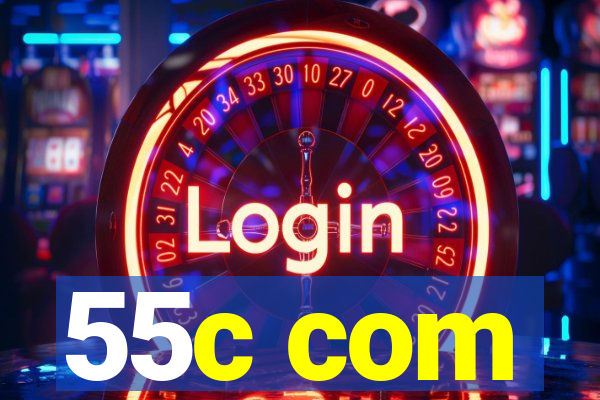 55c com